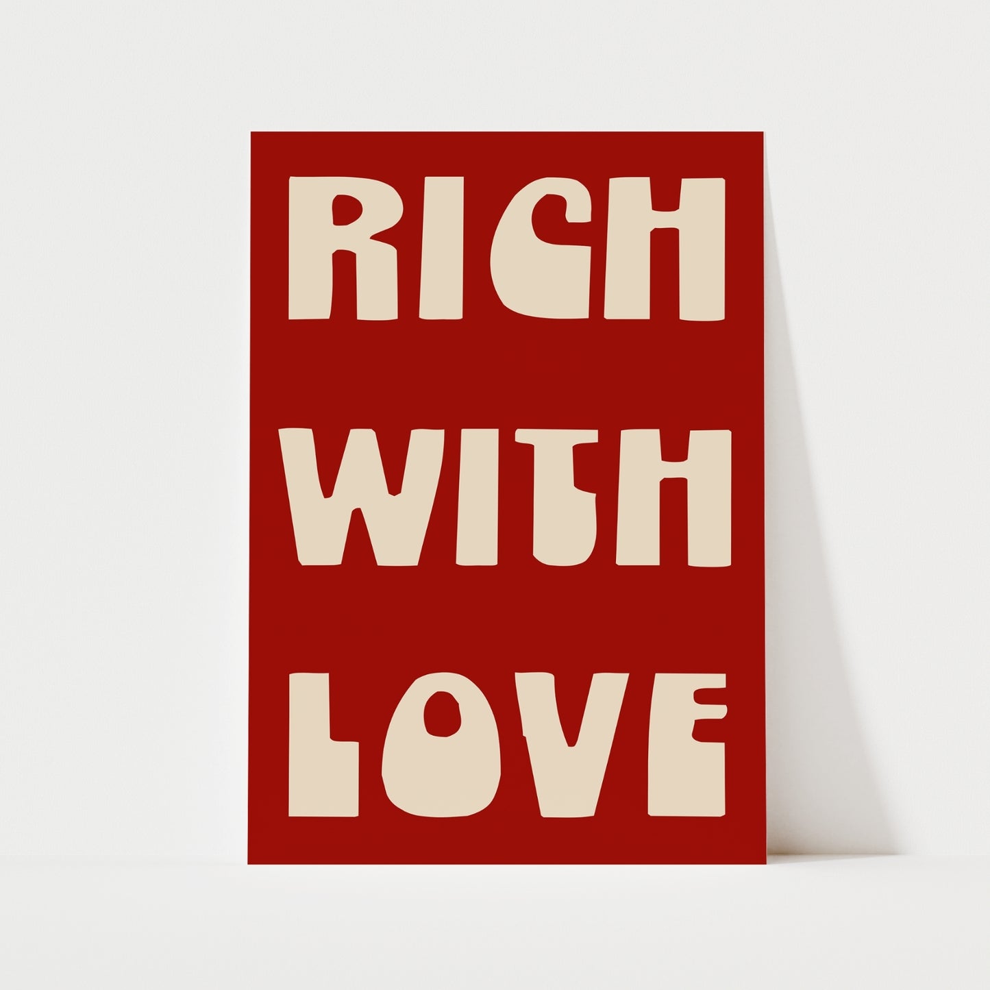 Rich With Love Print | 6 Colours | Typography