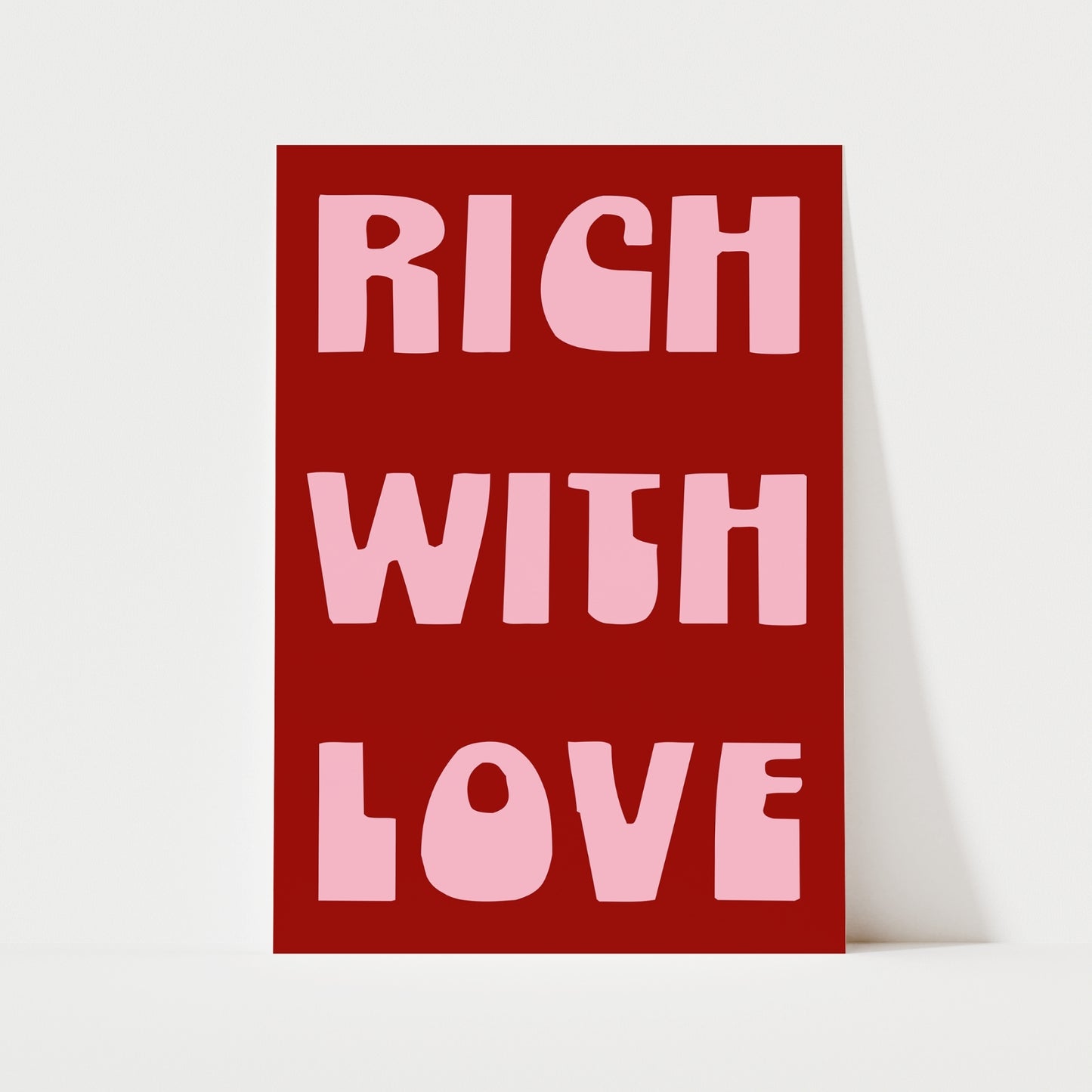 Rich With Love Print | 6 Colours | Typography