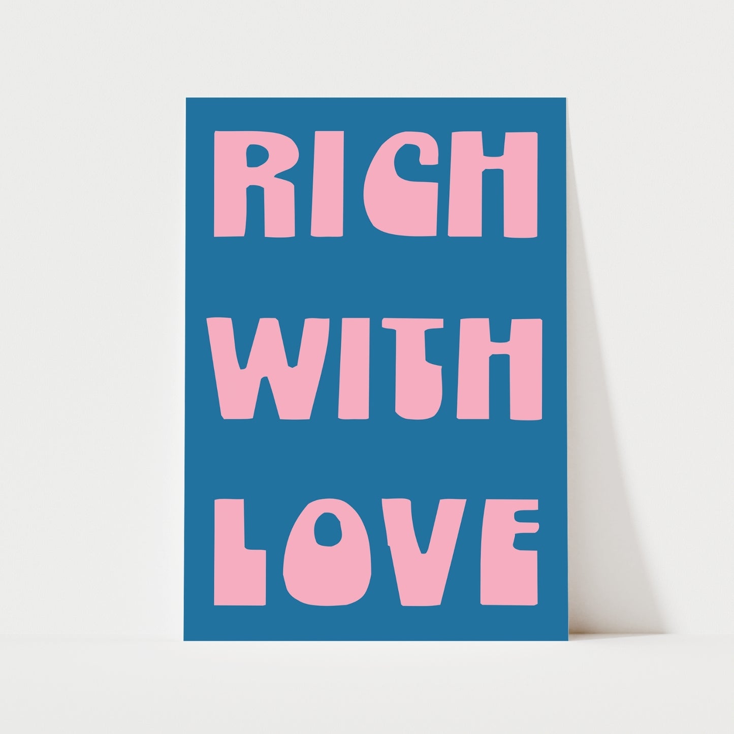 Rich With Love Print | 6 Colours | Typography