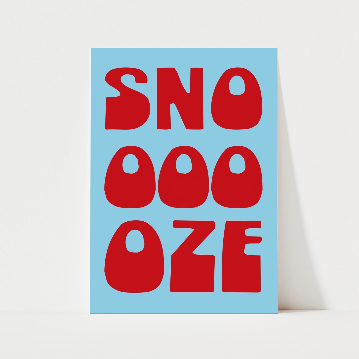 Snooze Print | 6 Colours | Typography
