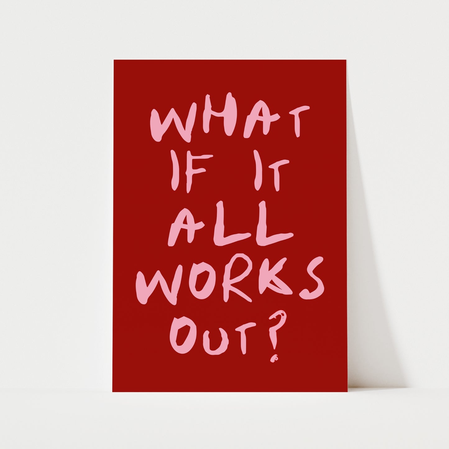 What If It All Works Out? Print | 4 Colours | Typography