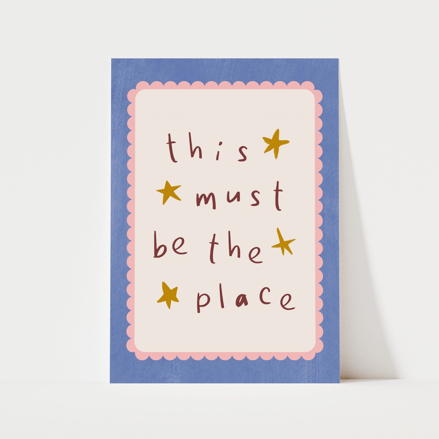 This Must Be The Place Print | 4 Colours | Typography