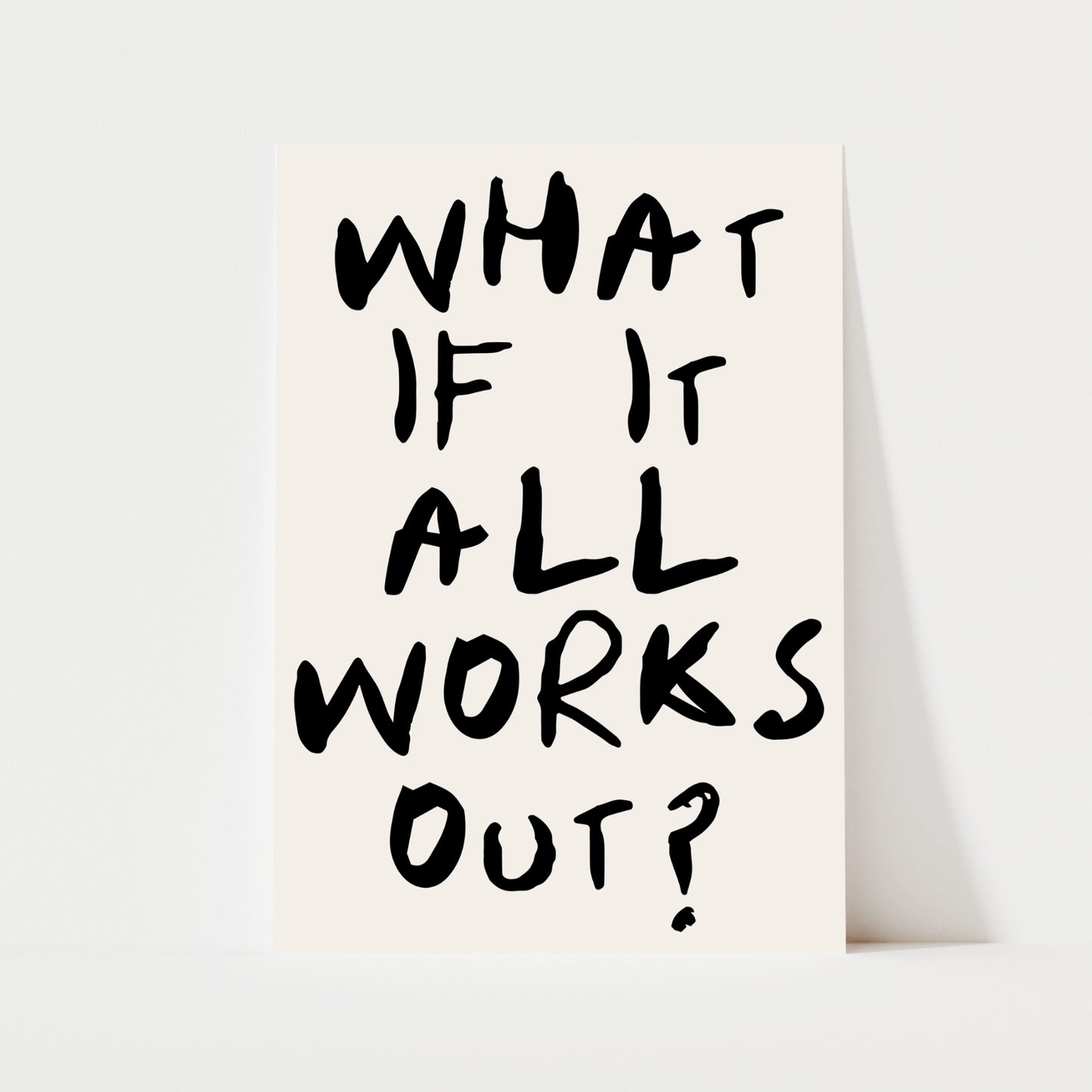 What If It All Works Out? Print | 4 Colours | Typography