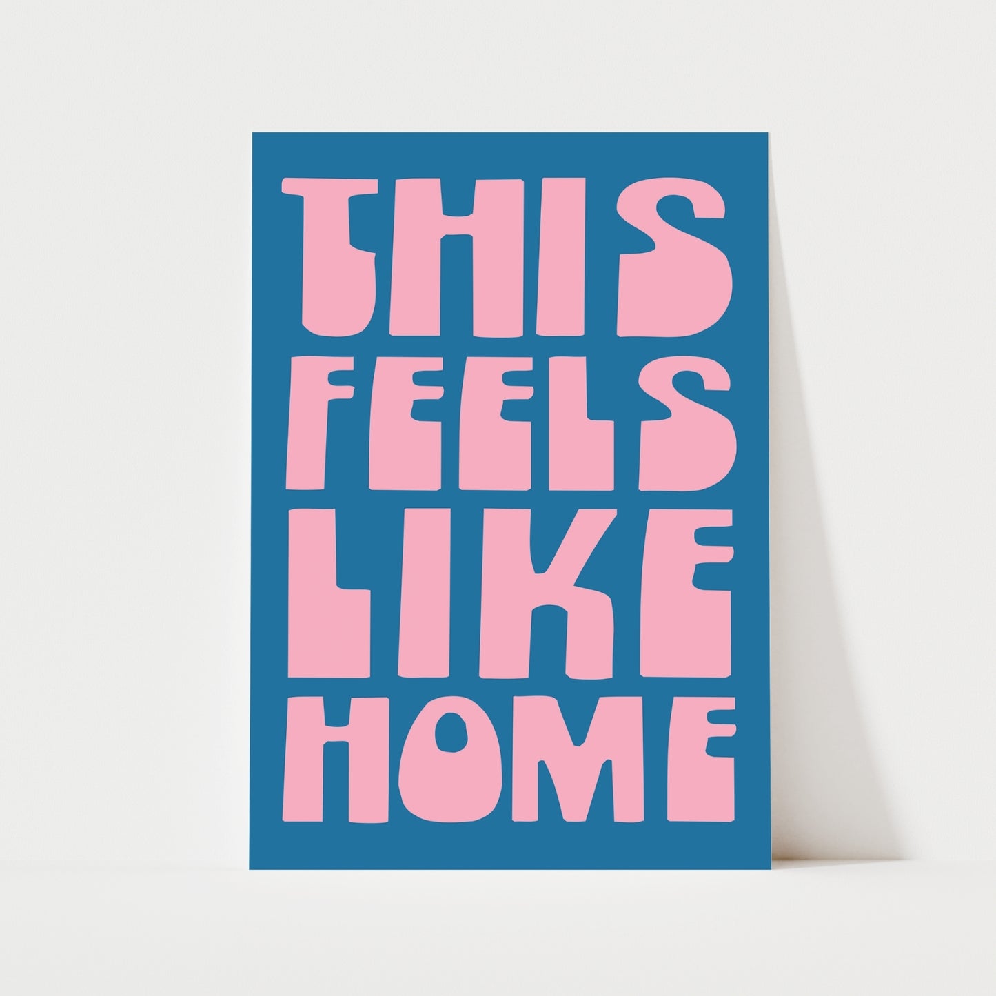 This Feels Like Home Print | 6 Colours | Typography