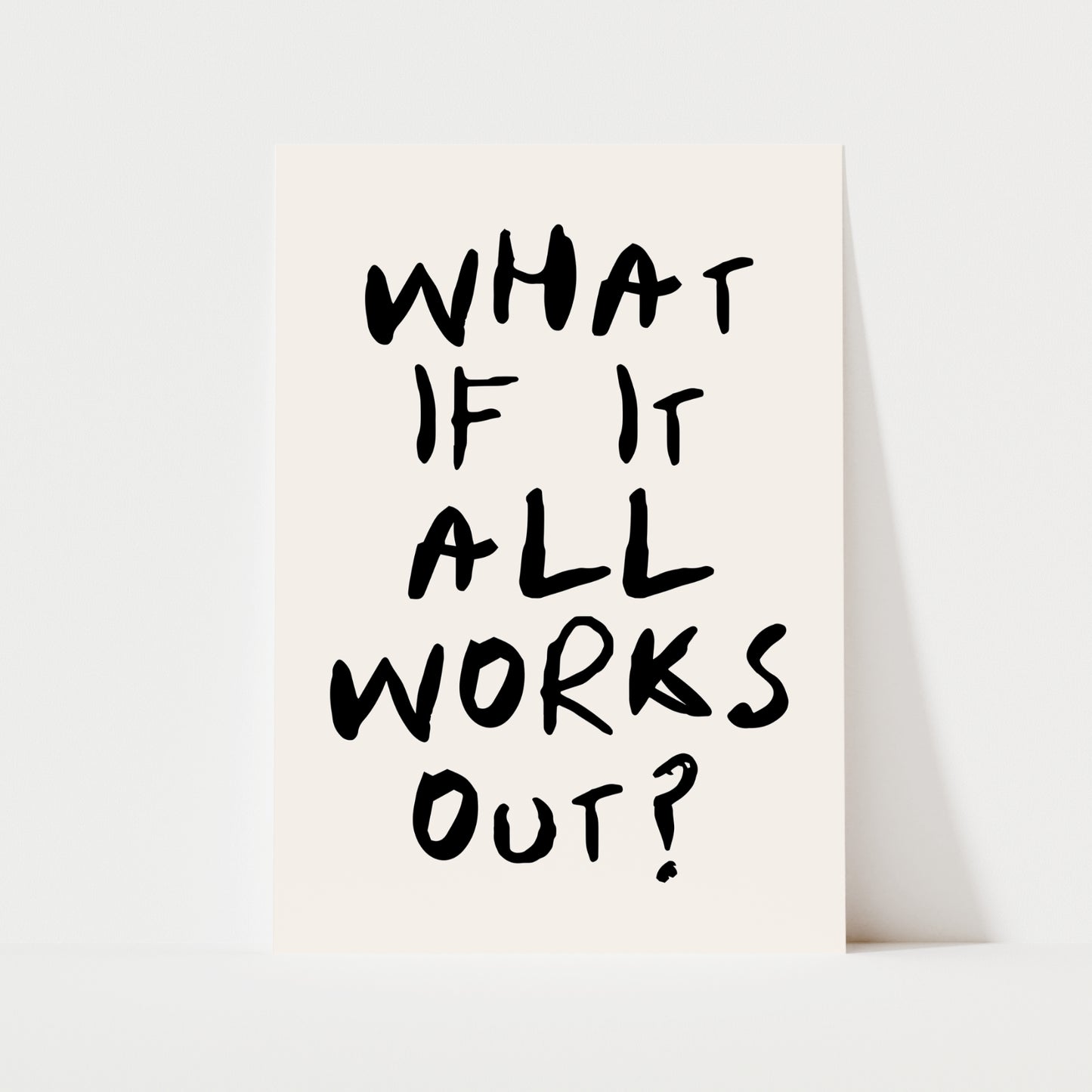 A funky, wholesome typography print with the text "WHAT IF IT ALL WORKS OUT?" in hand written text. Available in 5 colours, from minimal to bright & colourful. The perfect hallway, living room, kitchen, or bedroom poster.