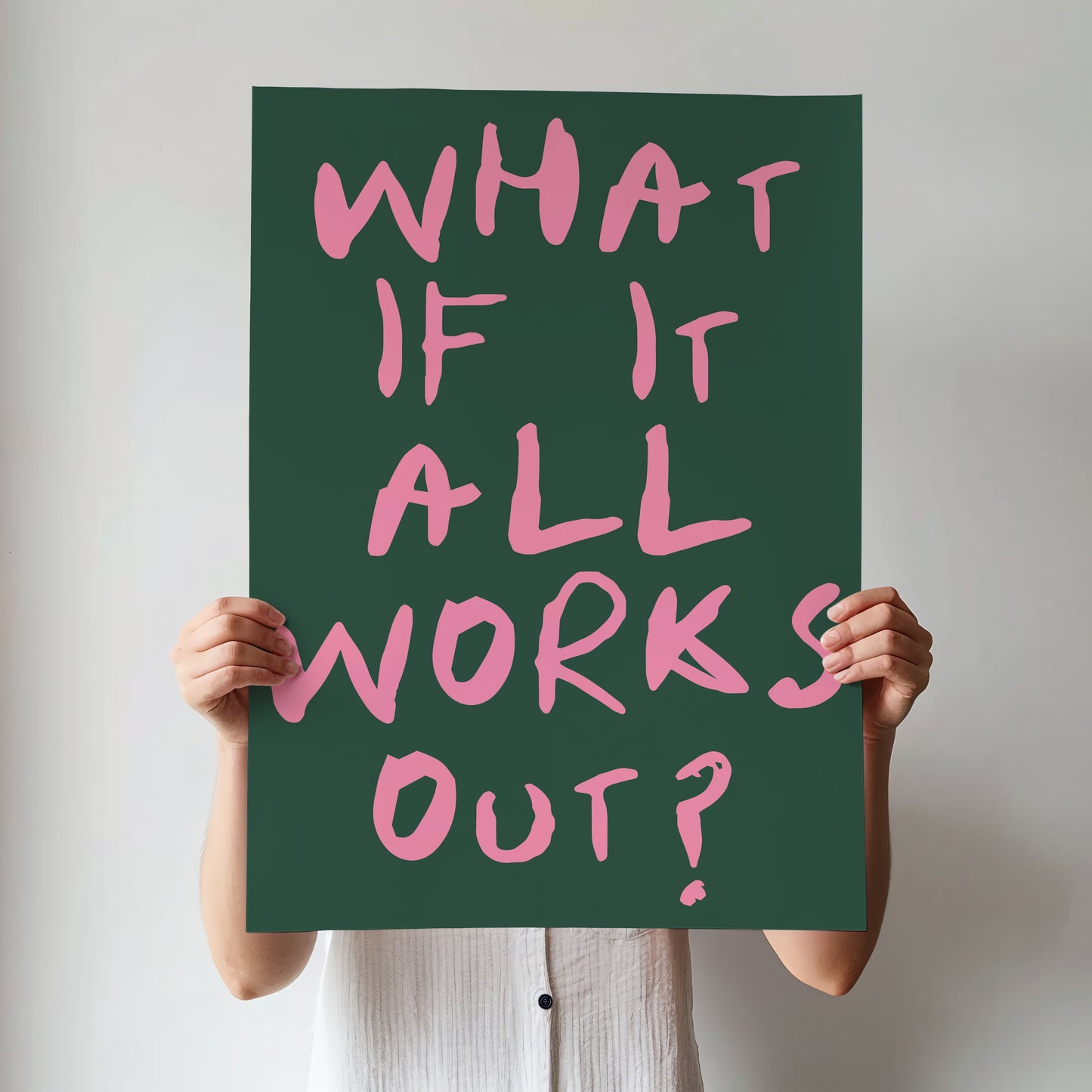 What If It All Works Out? Print | 4 Colours | Typography