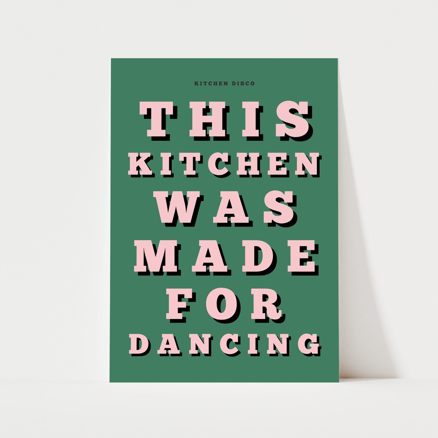 This Kitchen Was Made For Dancing Print | 6 Colours | Kitchen