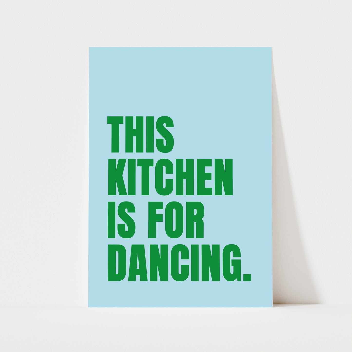 This Kitchen Is For Dancing Print | 5 Colours | Kitchen