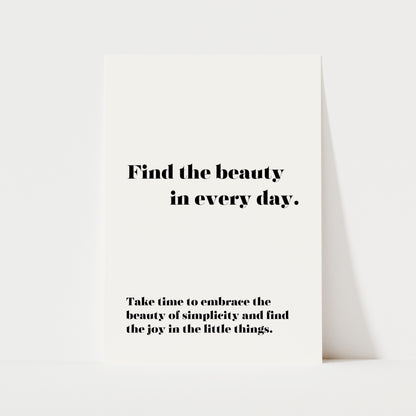 Find The Beauty In Every Day Print | Typography