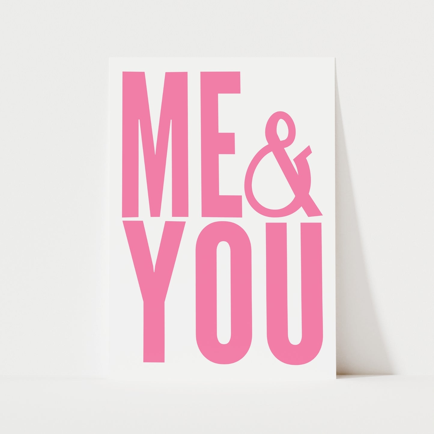 ME & YOU Print | 3 Colours | Typography