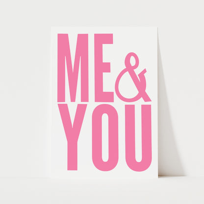 ME & YOU Print | 3 Colours | Typography