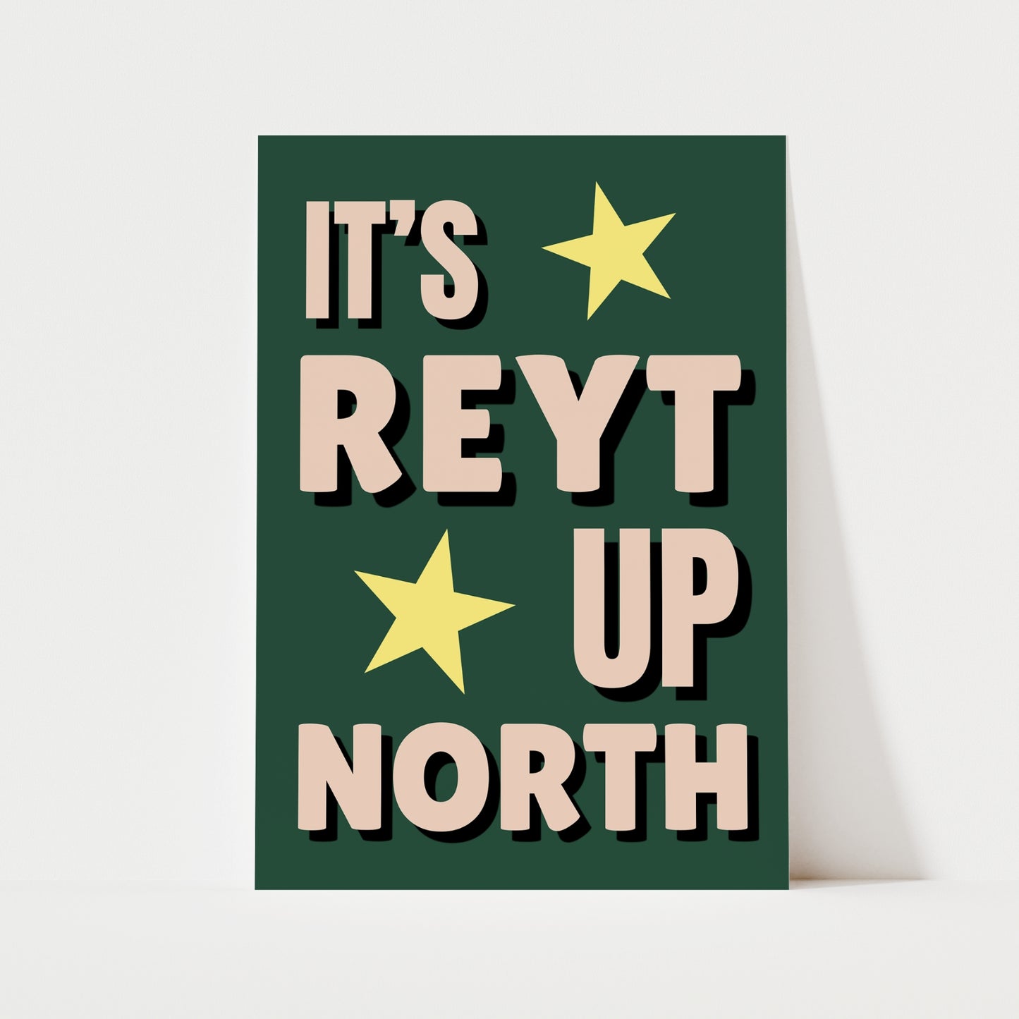 It's Reyt Up North Print | 6 Colours | Typography