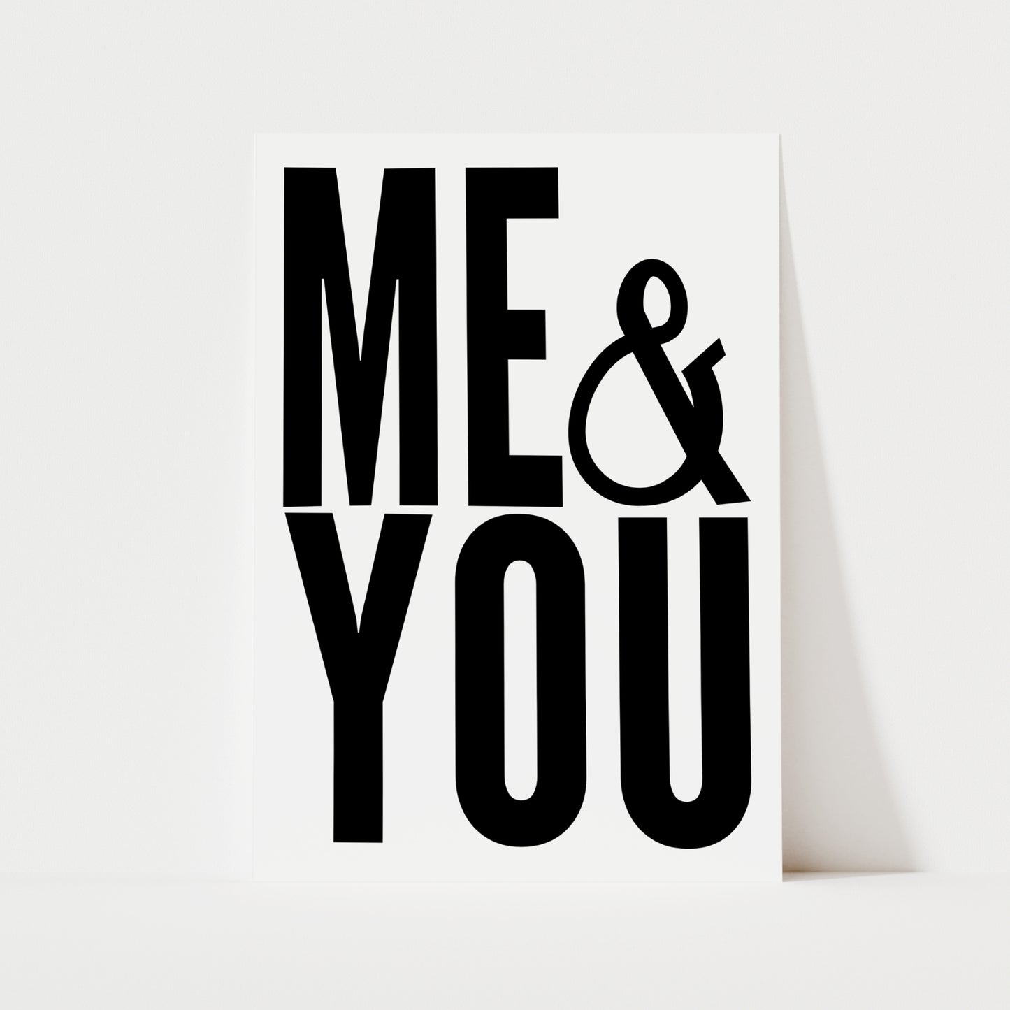 ME & YOU Print | 3 Colours | Typography