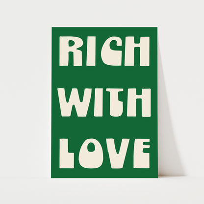 Rich With Love Print | 6 Colours | Typography
