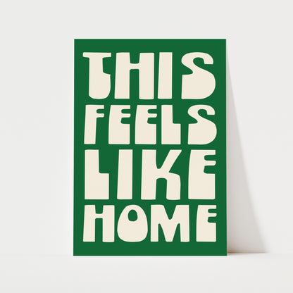 This Feels Like Home Print | 6 Colours | Typography