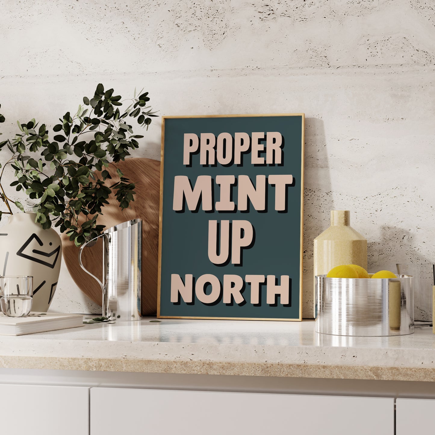 Proper Mint Up North Print | 6 Colours | Typography