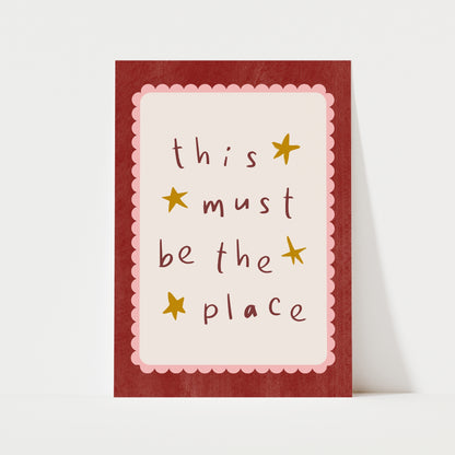 This Must Be The Place Print | 4 Colours | Typography