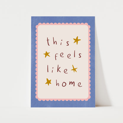 This Feels Like Home Print | 4 Colours | Typography
