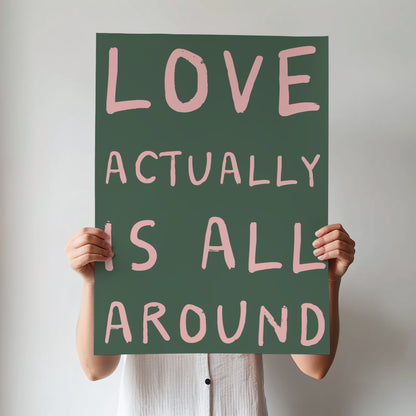 Love Actually Is All Around Print | 6 Colours | Typography