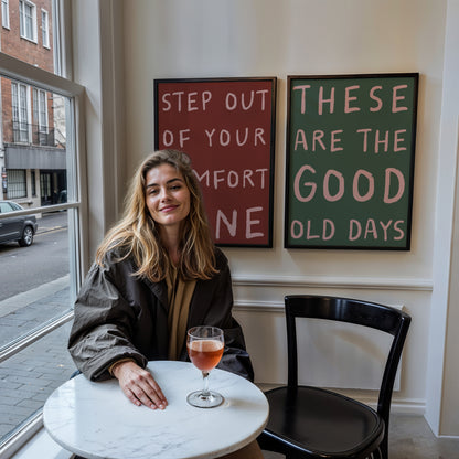 These Are The Good Old Days Print | 6 Colours | Typography
