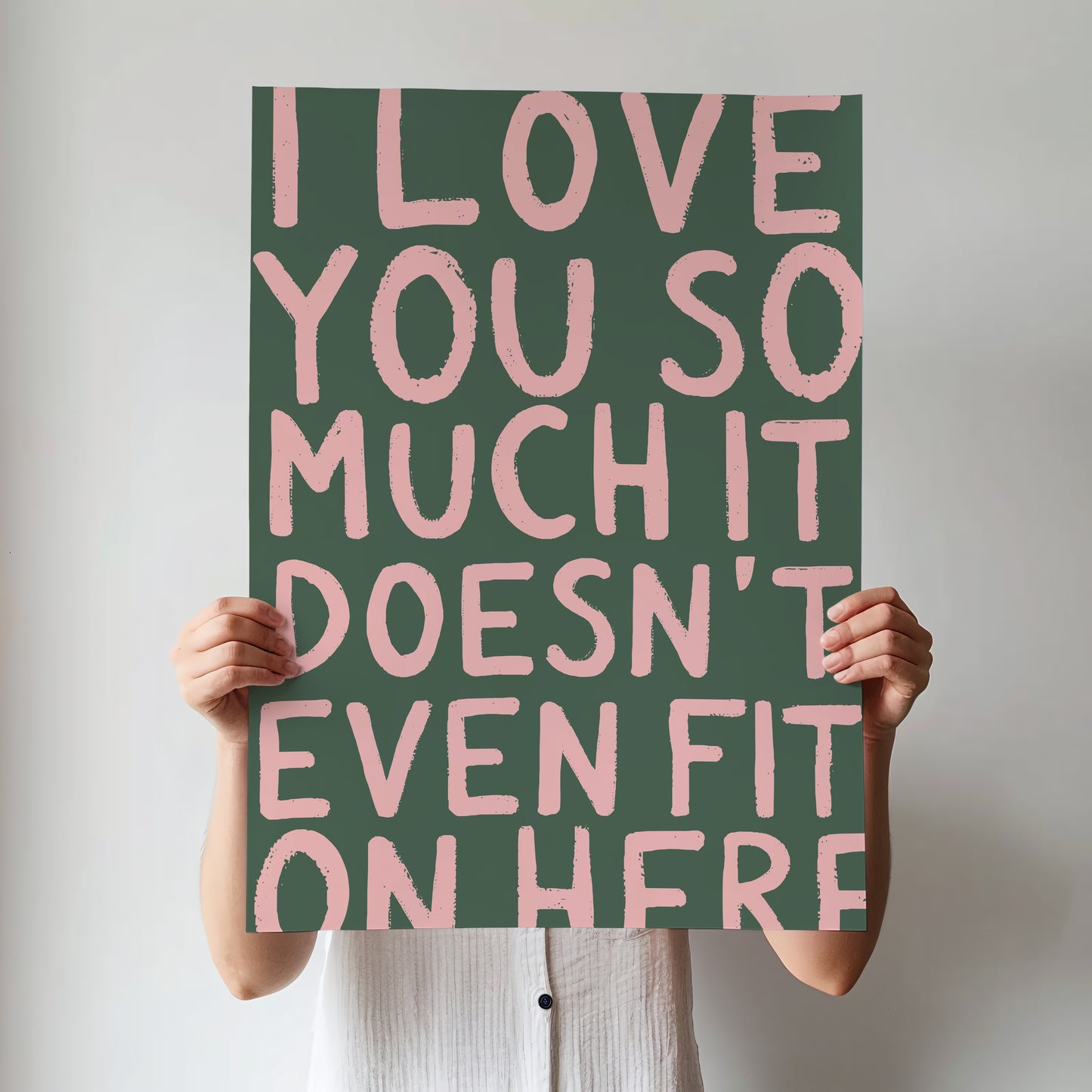 I Love You So Much It Doesn't Even Fit On Here Print | 6 Colours | Typography
