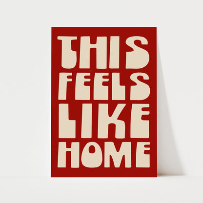 This Feels Like Home Print | 6 Colours | Typography