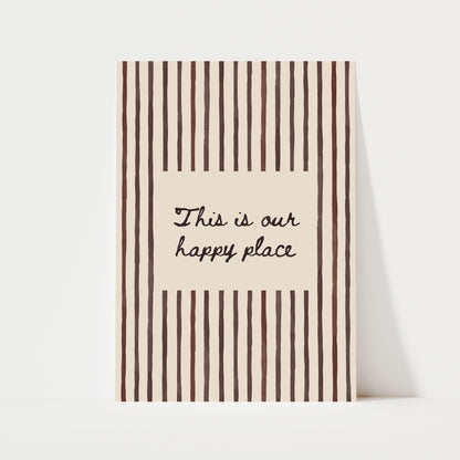 This Is Our Happy Place Print | 5 Colours | Typography
