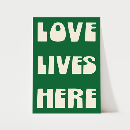 Love Lives Here Print | 6 Colours | Typography
