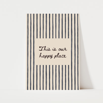 This Is Our Happy Place Print | 5 Colours | Typography