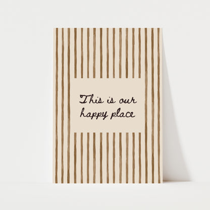 This Is Our Happy Place Print | 5 Colours | Typography