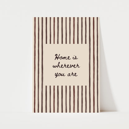 Home Is Wherever You Are Print | 5 Colours | Typography