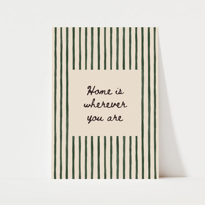 Home Is Wherever You Are Print | 5 Colours | Typography