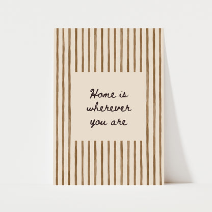 Home Is Wherever You Are Print | 5 Colours | Typography