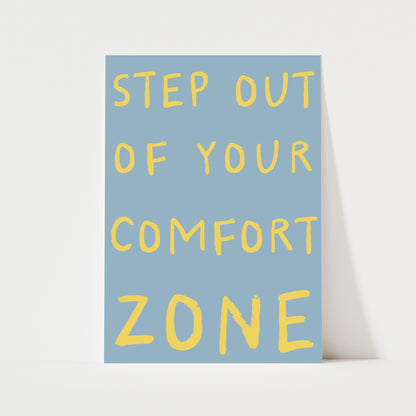 Step Out Of Your Comfort Zone Print | 6 Colours | Typography