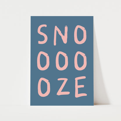 Snooze Print | 6 Colours | Typography