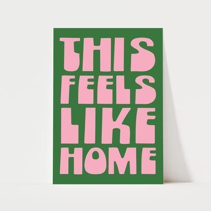 This Feels Like Home Print | 6 Colours | Typography