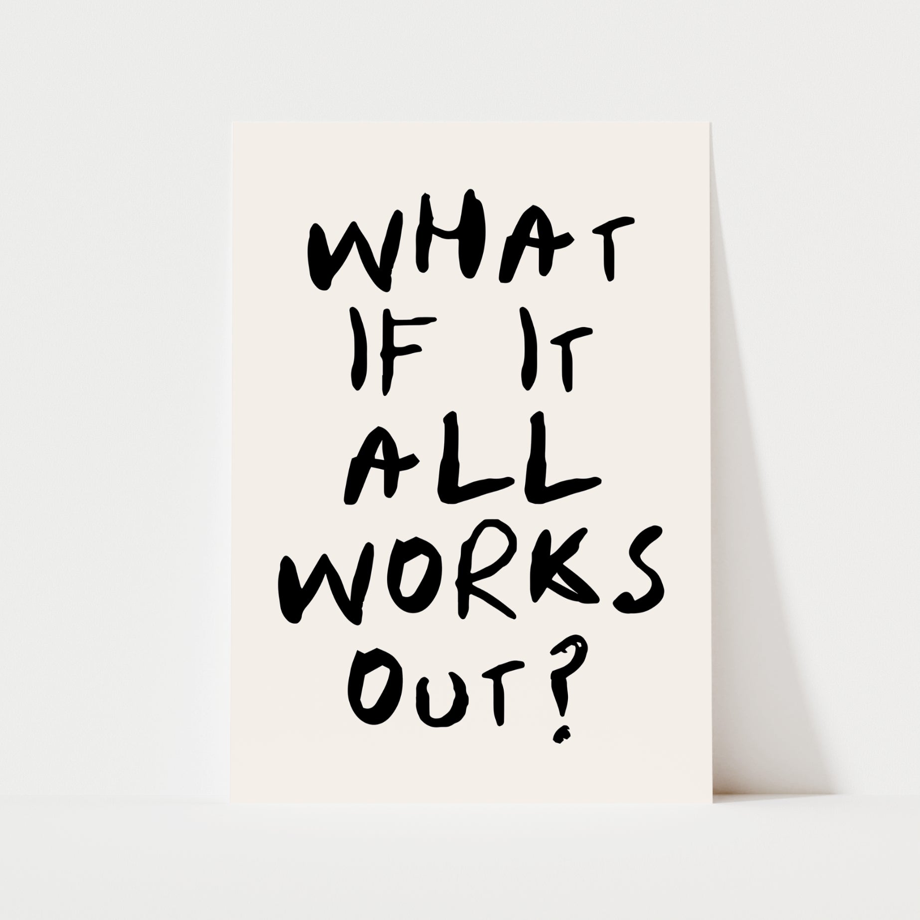 A funky, wholesome typography print with the text "WHAT IF IT ALL WORKS OUT?" in hand written text. Available in 5 colours, from minimal to bright &amp; colourful. The perfect hallway, living room, kitchen, or bedroom poster.