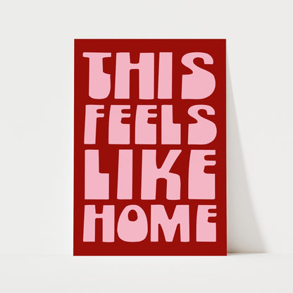 This Feels Like Home Print | 6 Colours | Typography