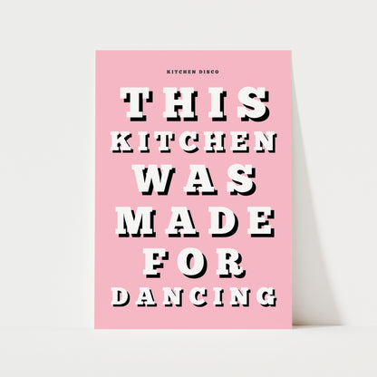 This Kitchen Was Made For Dancing Print | 6 Colours | Kitchen