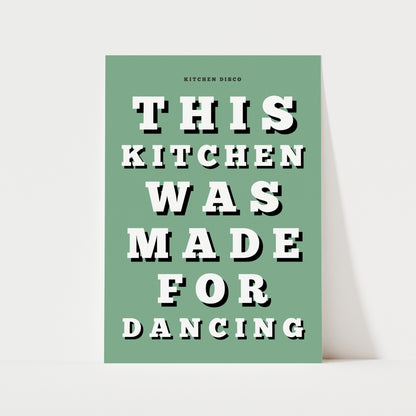 This Kitchen Was Made For Dancing Print | 6 Colours | Kitchen