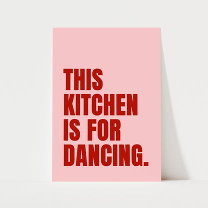 This Kitchen Is For Dancing Print | 5 Colours | Kitchen