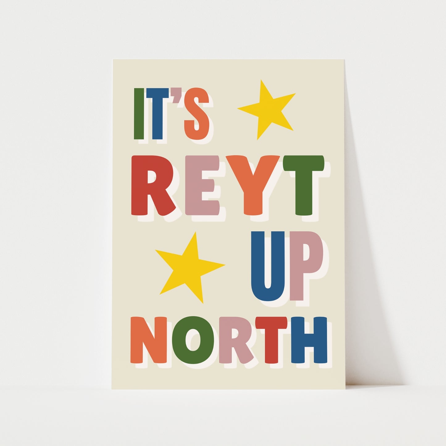 It's Reyt Up North Print | 6 Colours | Typography