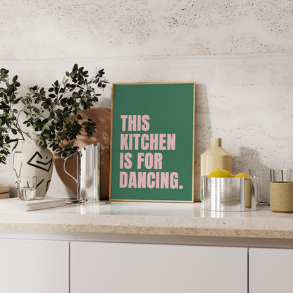 This Kitchen Is For Dancing Print | 5 Colours | Kitchen