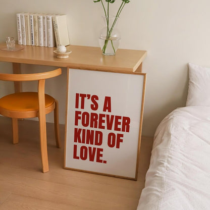 It's A Forever Kind Of Love Print | 4 Colours | Typography