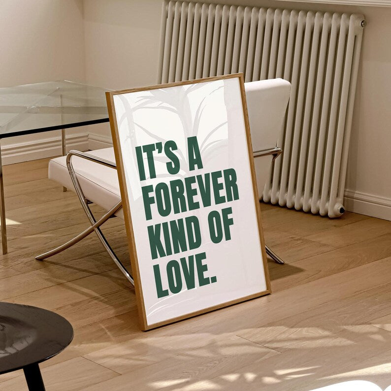 It's A Forever Kind Of Love Print | 4 Colours | Typography