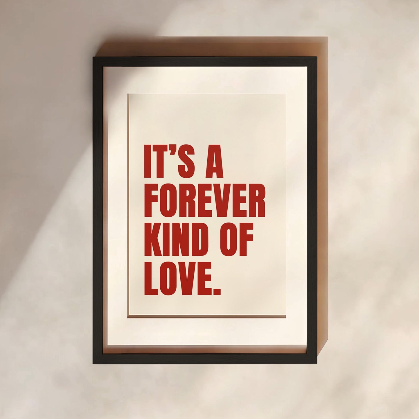 It's A Forever Kind Of Love Print | 4 Colours | Typography