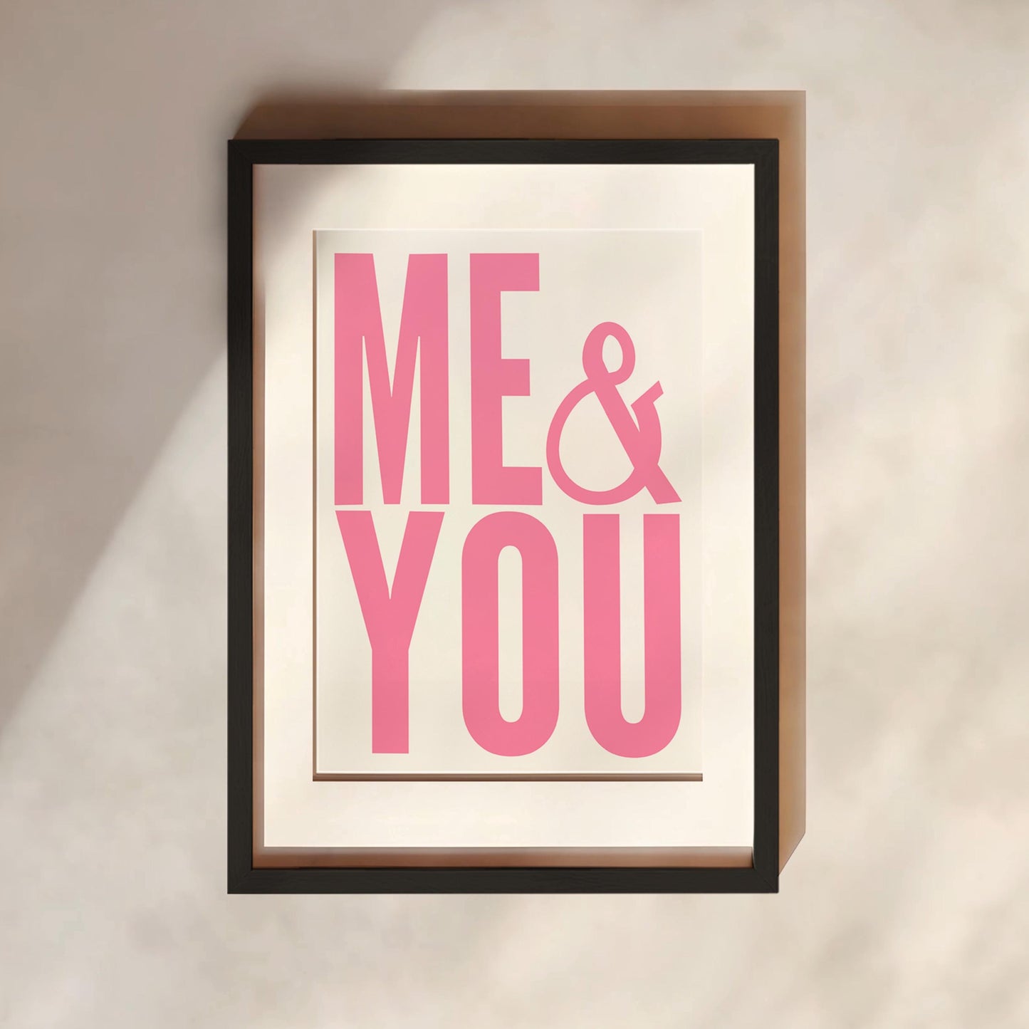 ME & YOU Print | 3 Colours | Typography